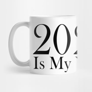 Funny 2020 Is My Year With X and 1 For 2021 Mug